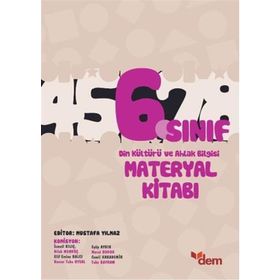6. Sınıf Din Kültürü ve Ahlak Bilgisi Materyal Kitabı / Kolektif / Dem Yayınları