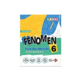 6. Sınıf Fen Bilimleri Fenomen Soru Bankası-Gama Okul Yayınları