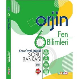 6. Sınıf Fen Bilimleri Orjin Konu Özetli Soru Bankası - Gama Yayınları