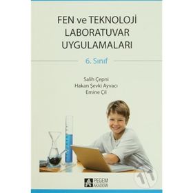 6. SINIF FEN VE TEKNOLOJI LABORATUVAR UYGULAMALARI - SALIH ÇEPNİ;HAKAN ŞEVKİ AYVACI;EMINE ÇİL