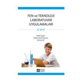 6. SINIF FEN VE TEKNOLOJI LABORATUVAR UYGULAMALARI - SALIH ÇEPNİ;HAKAN ŞEVKİ AYVACI;EMINE ÇİL