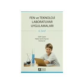 6. SINIF FEN VE TEKNOLOJI LABORATUVAR UYGULAMALARI - SALIH ÇEPNİ;HAKAN ŞEVKİ AYVACI;EMINE ÇİL