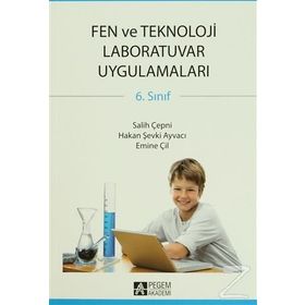 6. SINIF FEN VE TEKNOLOJI LABORATUVAR UYGULAMALARI - SALIH ÇEPNİ;HAKAN ŞEVKİ AYVACI;EMINE ÇİL