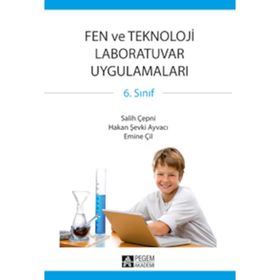 6. SINIF FEN VE TEKNOLOJI LABORATUVAR UYGULAMALARI - SALIH ÇEPNİ;HAKAN ŞEVKİ AYVACI;EMINE ÇİL