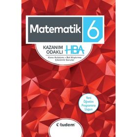 6. Sınıf Matematik Kazanım HBA Odaklı Konu Anlatımlı Sorular - Tudem Yayınları