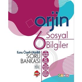 6. Sınıf Sosyal Bilgiler Orjin Konu Özetli Etkinlikli Soru Bankası-Gama Okul Yayınları