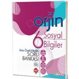 6. Sınıf Sosyal Bilgiler Orjin Konu Özetli Etkinlikli Soru Bankası-Gama Okul Yayınları