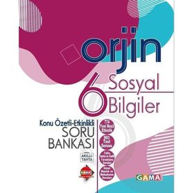 6. Sınıf Sosyal Bilgiler Orjin Konu Özetli Etkinlikli Soru Bankası-Gama Okul Yayınları