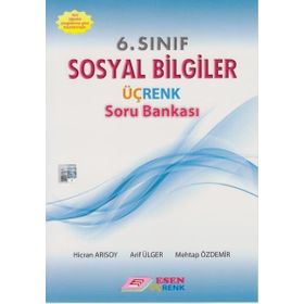 6. Sınıf Sosyal Bilgiler Üçrenk Soru Bankası Hicran Arısoy Arif Ülger Esen Üçrenk Yayınları