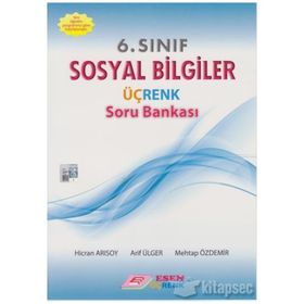 6. Sınıf Sosyal Bilgiler Üçrenk Soru Bankası Hicran Arısoy Arif Ülger Esen Üçrenk Yayınları
