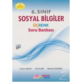 6. Sınıf Sosyal Bilgiler Üçrenk Soru Bankası - Hicran Arısoy Mehtap Özdemir Arif Ülger
