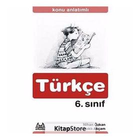 6. SINIF TÜRKÇE KONU ANLATIMLI YARDIMCI DERS KİTABI - NIHAN ÖZKAN;ASIYE BELOVACIKLI AKÇAM