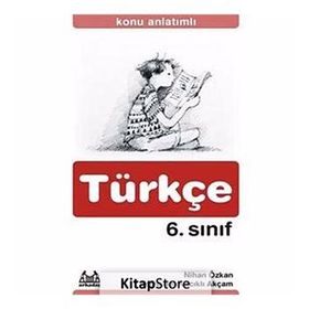 6. SINIF TÜRKÇE KONU ANLATIMLI YARDIMCI DERS KİTABI - NIHAN ÖZKAN;ASIYE BELOVACIKLI AKÇAM