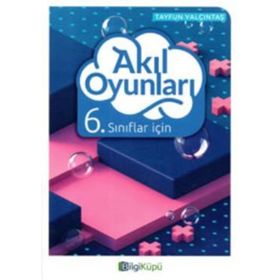 6. Sınıflar İçin Akıl Oyunları Bilgi Küpü Yayınları