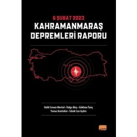 6 Şubat 2023 Kahramanmaraş Depremleri Raporu Nobel Bilimsel Eserler