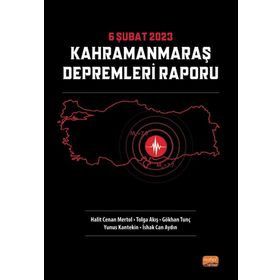 6 Şubat 2023 Kahramanmaraş Depremleri Raporu Nobel Bilimsel Eserler