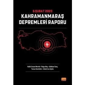 6 Şubat 2023 Kahramanmaraş Depremleri Raporu Nobel Bilimsel Eserler