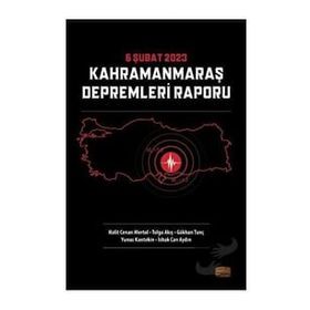 6 Şubat 2023 Kahramanmaraş Depremleri Raporu Nobel Bilimsel Eserler