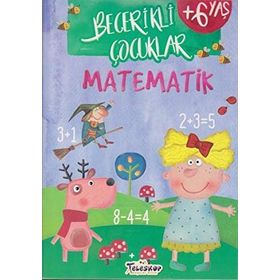 +6 Yaş Becerikli Çocuklar Matematik-Teleskop Yayınları