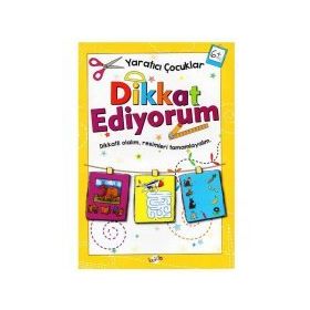 +6 Yaş Yaratıcı Çocuklar Dikkat Ediyorum-Kukla Yayınları