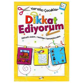 +6 Yaş Yaratıcı Çocuklar Dikkat Ediyorum-Kukla Yayınları