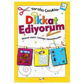 +6 Yaş Yaratıcı Çocuklar Dikkat Ediyorum-Kukla Yayınları