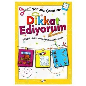 +6 Yaş Yaratıcı Çocuklar Dikkat Ediyorum-Kukla Yayınları