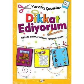 +6 Yaş Yaratıcı Çocuklar Dikkat Ediyorum-Kukla Yayınları
