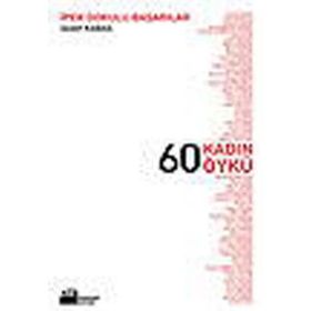 60 KADIN 60 ÖYKÜ İPEK DOKULU BAŞARILAR - SEDEF KABAŞ