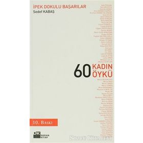 60 KADIN 60 ÖYKÜ İPEK DOKULU BAŞARILAR - SEDEF KABAŞ