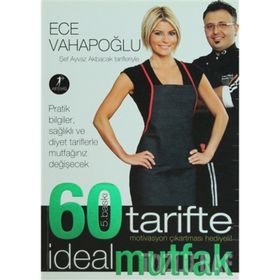 60 TARIFTE İDEAL MUTFAK ŞEF AYVAZ AKBACAK TARIFLERIYLE - ECE VAHAPOĞLU