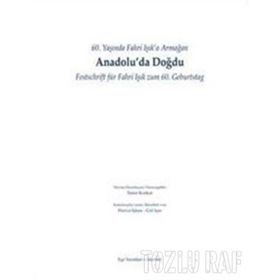 60. Yaşında Fahri Işık’a armağan - Anadolu’da Doğdu - Festschrift für Fahri Işık Zum 60. Geburtstag - Taner Korkut