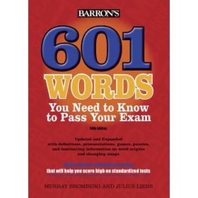 601 Words You Need to Know to Pass Your Exam (Barron's 601 Words You Need to Know to Pass Your Exam) - Murray Bromberg