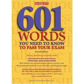 601 Words You Need to Know to Pass Your Exam (Barron's 601 Words You Need to Know to Pass Your Exam) - Murray Bromberg