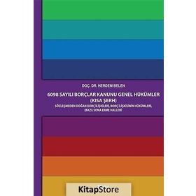 6098 Sayılı Borçlar Kanunu Genel Hükümler Kısa Şerh - Herdem Belen