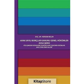 6098 Sayılı Borçlar Kanunu Genel Hükümler Kısa Şerh - Herdem Belen