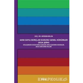 6098 Sayılı Borçlar Kanunu Genel Hükümler Kısa Şerh - Herdem Belen