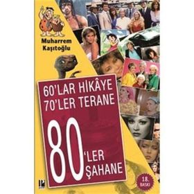 60’lar Hikaye 70’ler Terane 80’ler Şahane - Muharrem Kaşıtoğlu