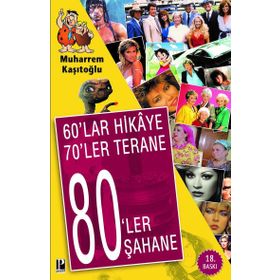 60’lar Hikaye 70’ler Terane 80’ler Şahane - Muharrem Kaşıtoğlu