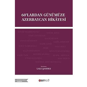 60'lardan Günümüze Azerbaycan Hikayesi - Lale Qasımlı