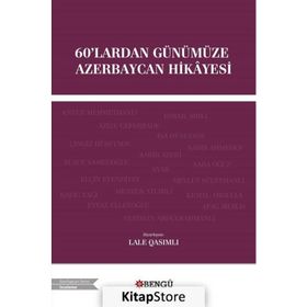 60'lardan Günümüze Azerbaycan Hikayesi - Lale Qasımlı