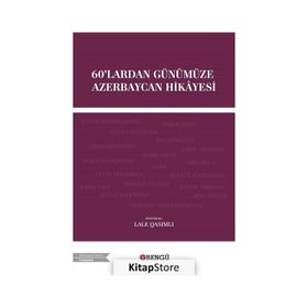 60'lardan Günümüze Azerbaycan Hikayesi - Lale Qasımlı
