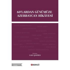 60'lardan Günümüze Azerbaycan Hikayesi - Lale Qasımlı