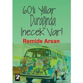 60’lı Yıllar Durağında İnecek Var! - remide ersan