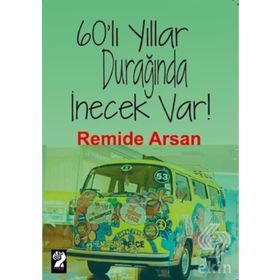 60’lı Yıllar Durağında İnecek Var! - remide ersan