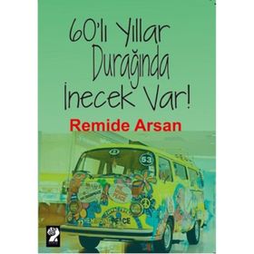 60’lı Yıllar Durağında İnecek Var! - remide ersan