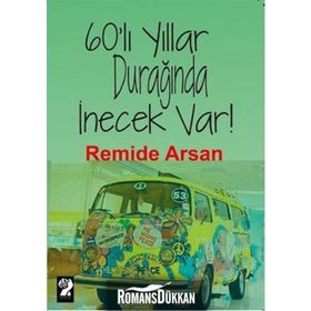 60’lı Yıllar Durağında İnecek Var! - remide ersan