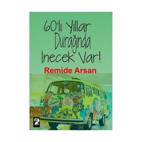 60’lı Yıllar Durağında İnecek Var! - remide ersan