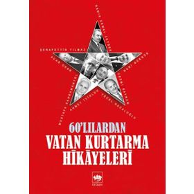 60’lılardan Vatan Kurtarma Hikayeleri - kollektif