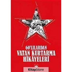 60’lılardan Vatan Kurtarma Hikayeleri - kollektif